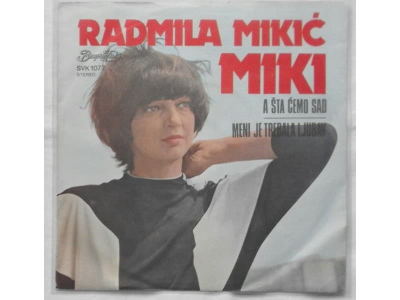 RADMILA MIKIC MIKI — A STA CEMO SAD