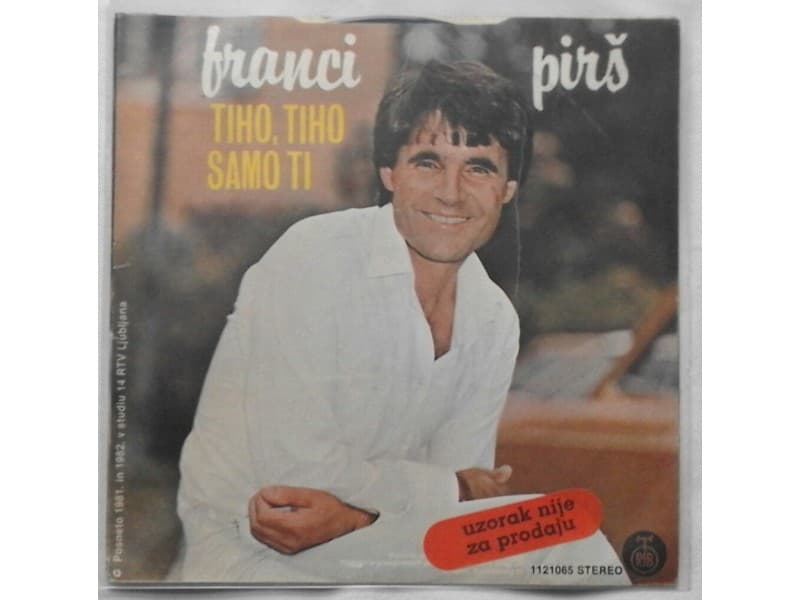 FRANCI PIRS — TIHO, TIHO / SAMO TI