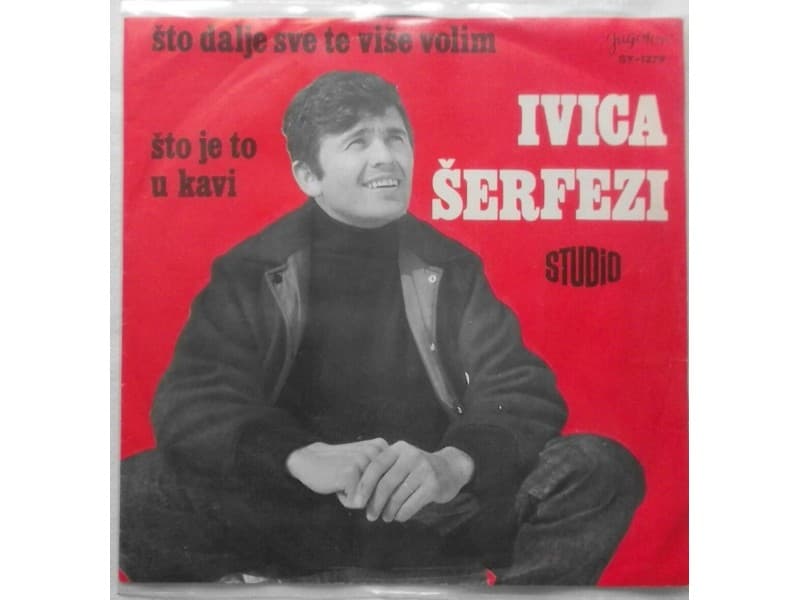 IVICA SERFEZI — Sto dalje sve te vise volim