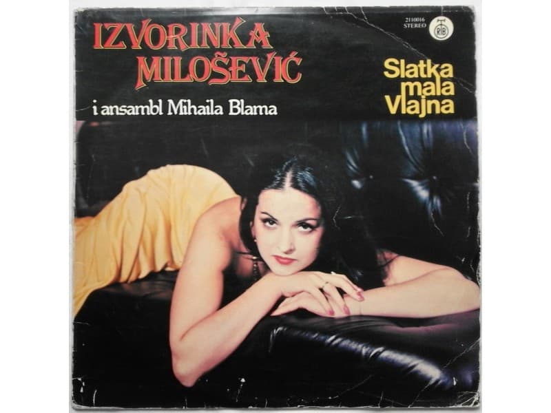 IZVORINKA MILOSEVIC — Slatka Mala Vlajna