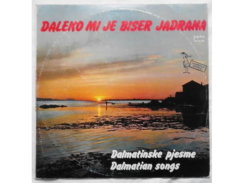 VARIOUS — DALEKO MI JE BISER JADRANA - Dalmatinske pjes