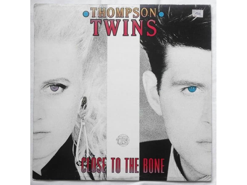THOMPSON TWINS — CLOSE TO THE BONE