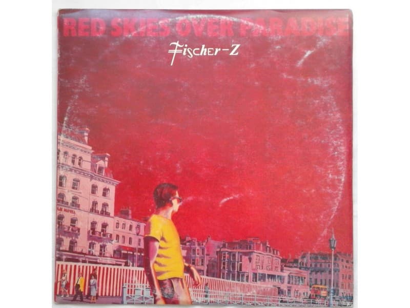 FISCHER Z — RED SKIES OVER PARADISE