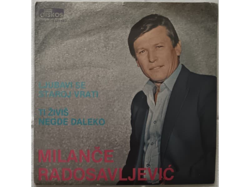 MILANCE RADOSAVLJEVIC — Ljubavi se staroj vrati