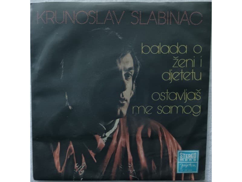 KRUNOSLAV SLABINAC — Balada o zeni i djetetu