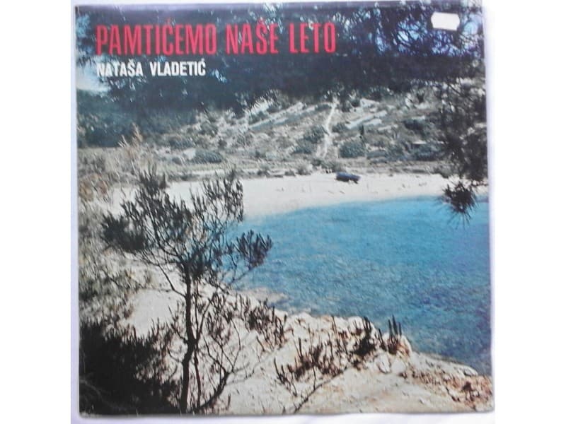 NATASA VLADETIC — PAMTICEMO NASE LETO