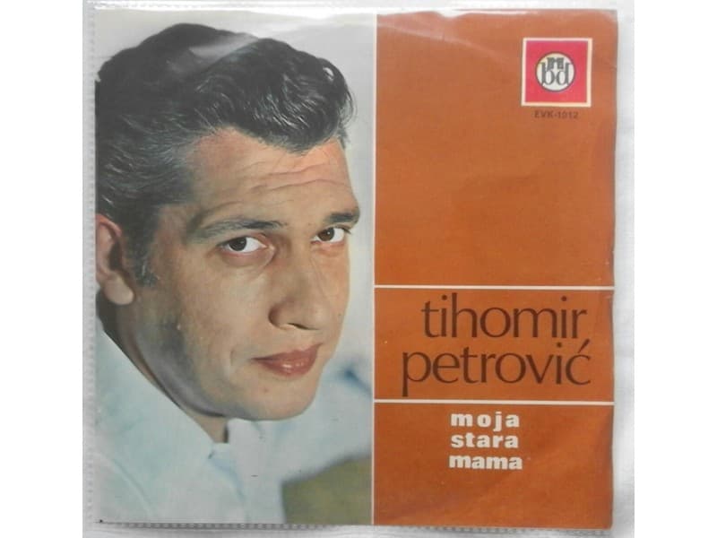 TIHOMIR PETROVIC — MOJA STARA MAMA