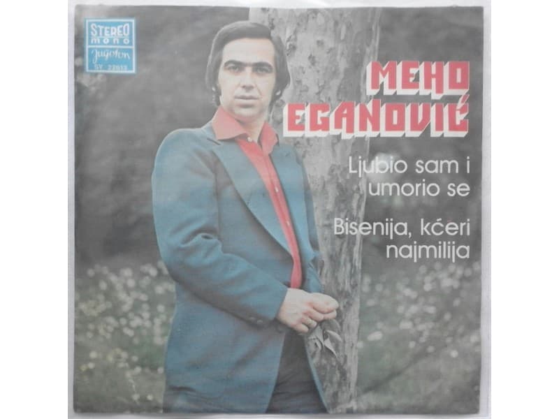 MEHO EGANOVIC — LJUBIO SAM I UMORIO SE
