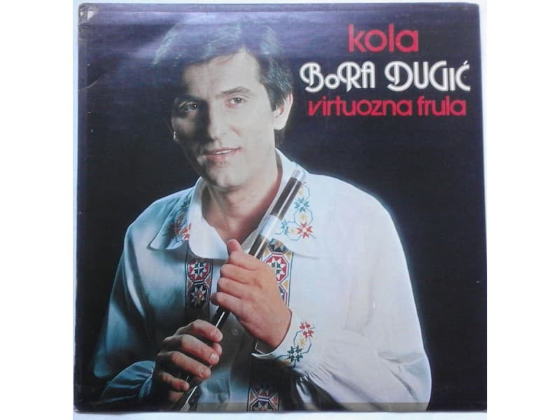 BORA DUGIC — VIRTUOZNA FRULA - KOLA