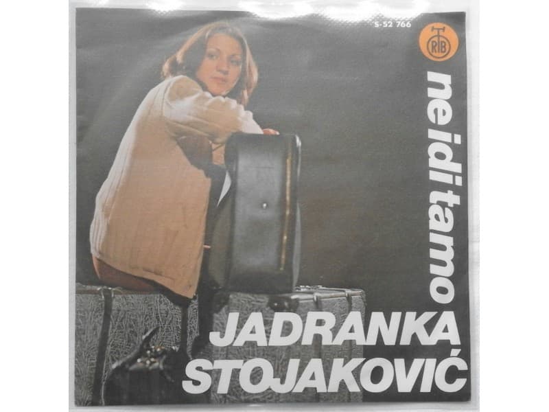 JADRANKA STOJAKOVIC — NE IDI TAMO
