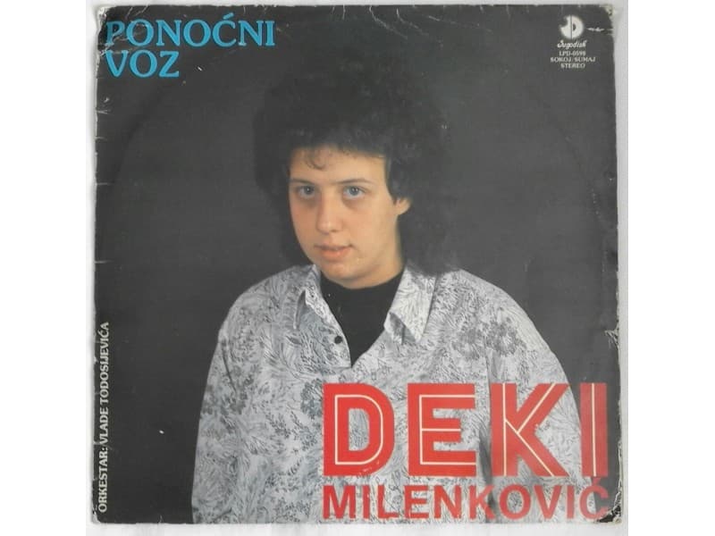 DEKI MILENKOVIC — PONOCNI VOZ