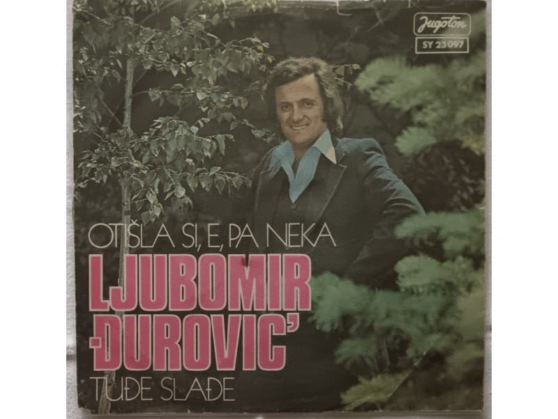 LJUBOMIR DJUROVIC — OTISLA SI, E, PA NEKA