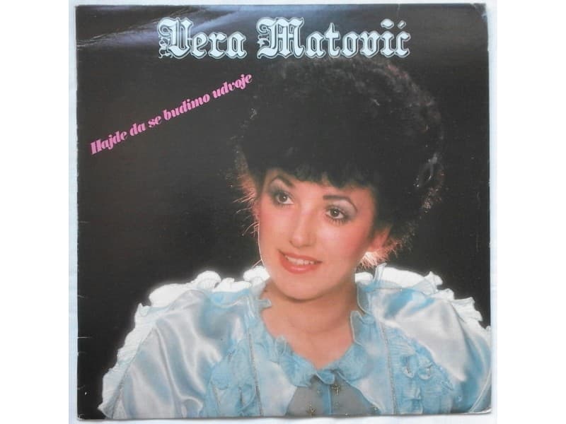 VERA MATOVIC — Hajde da se budimo udvoje