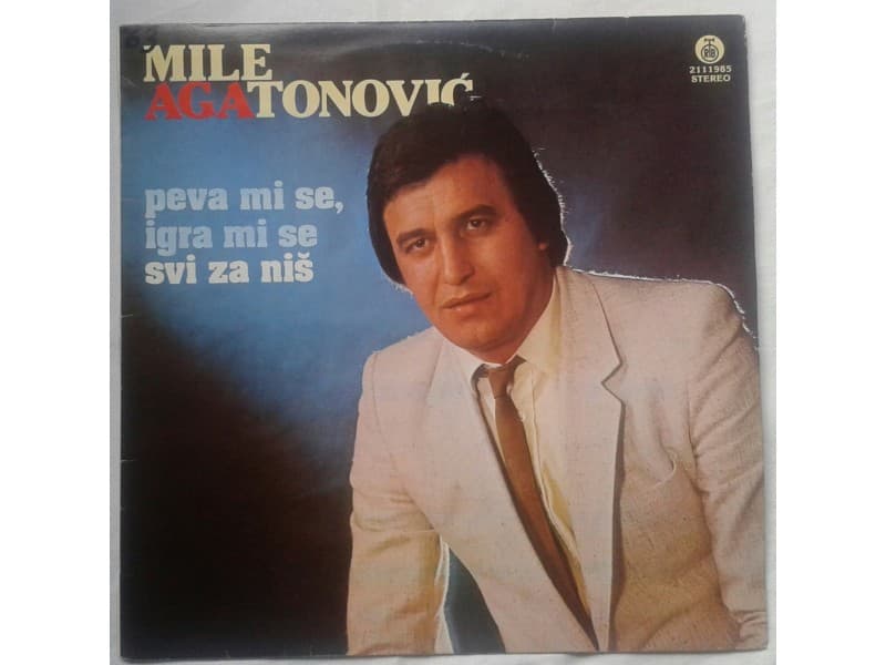 MILE AGATONOVIC — PEVA MI SE, IGRA MI SE