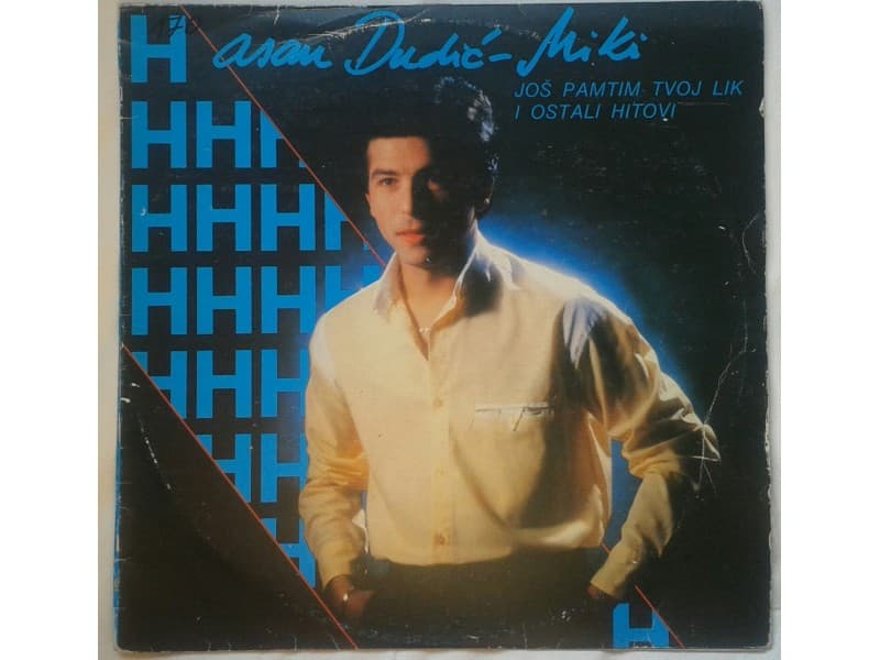 HASAN DUDIC MIKI- Jos pamtim tvoj lik i ostali hit — —