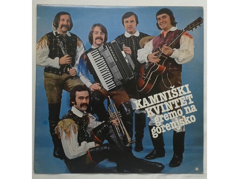 KAMNISKI KVINTET — GREMO NA GORENJSKO