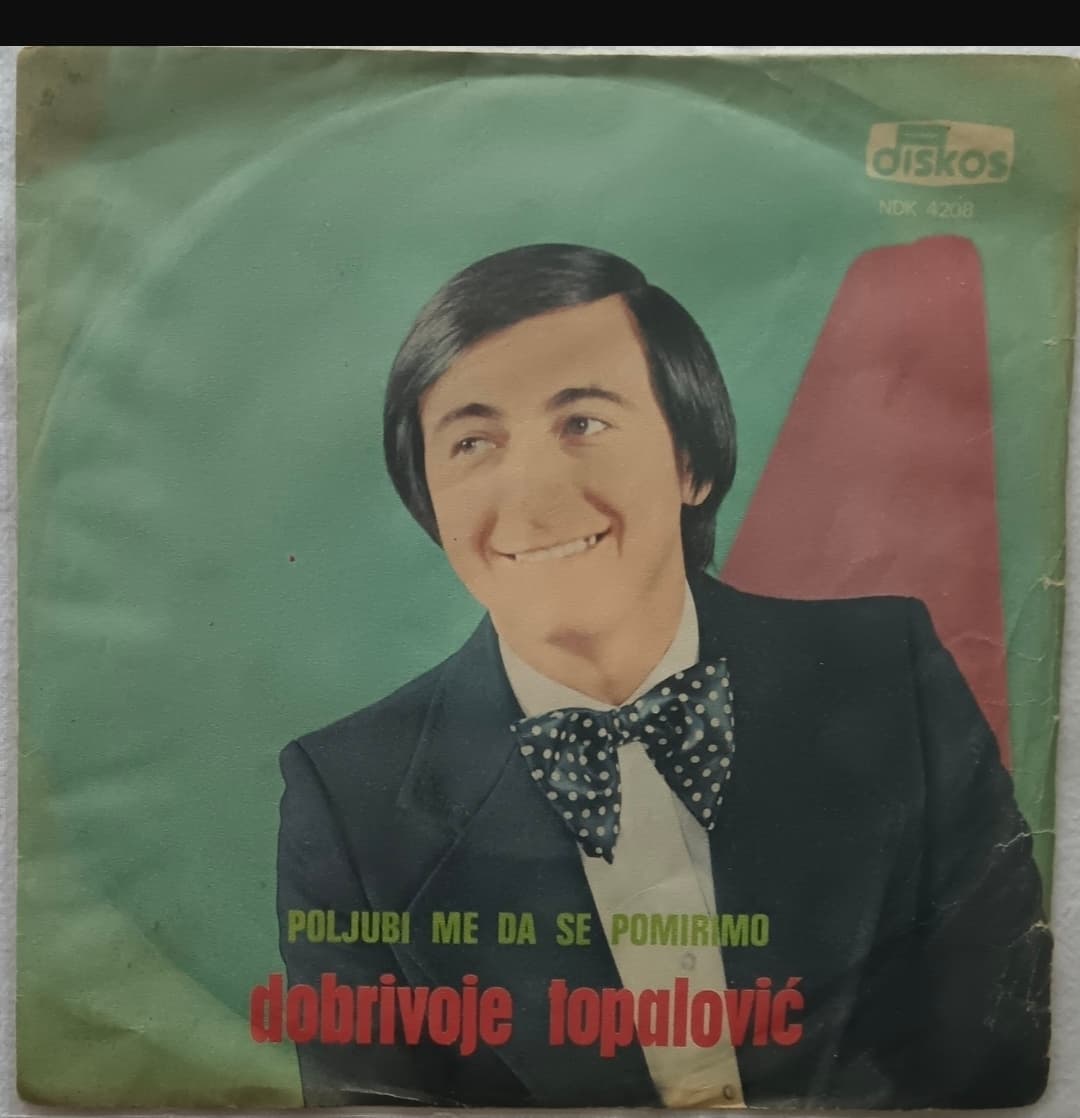 DOBRIVOJE TOPALOVIC — Poljubi me da se pomirimo