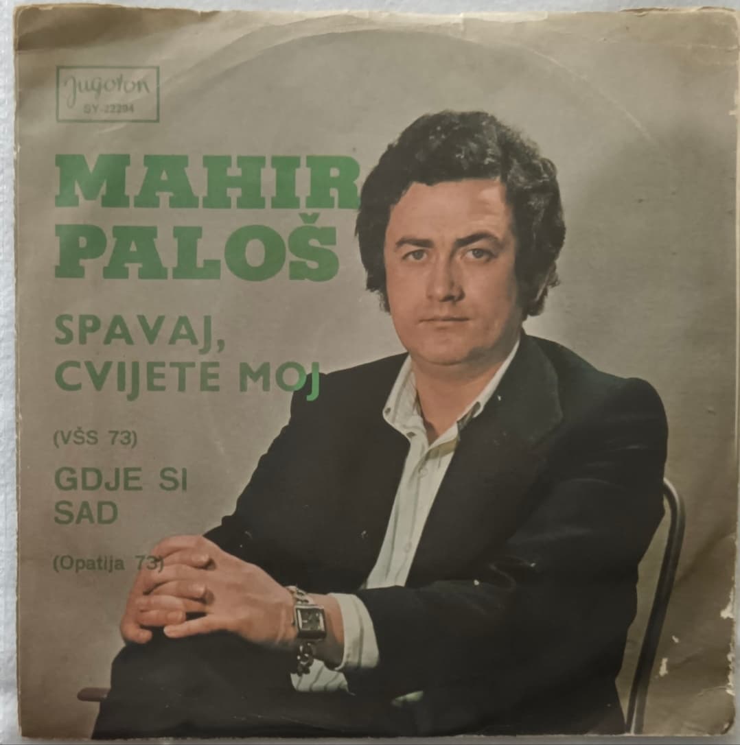MAHIR PALOS — SPAVAJ, CVIJETE MOJ