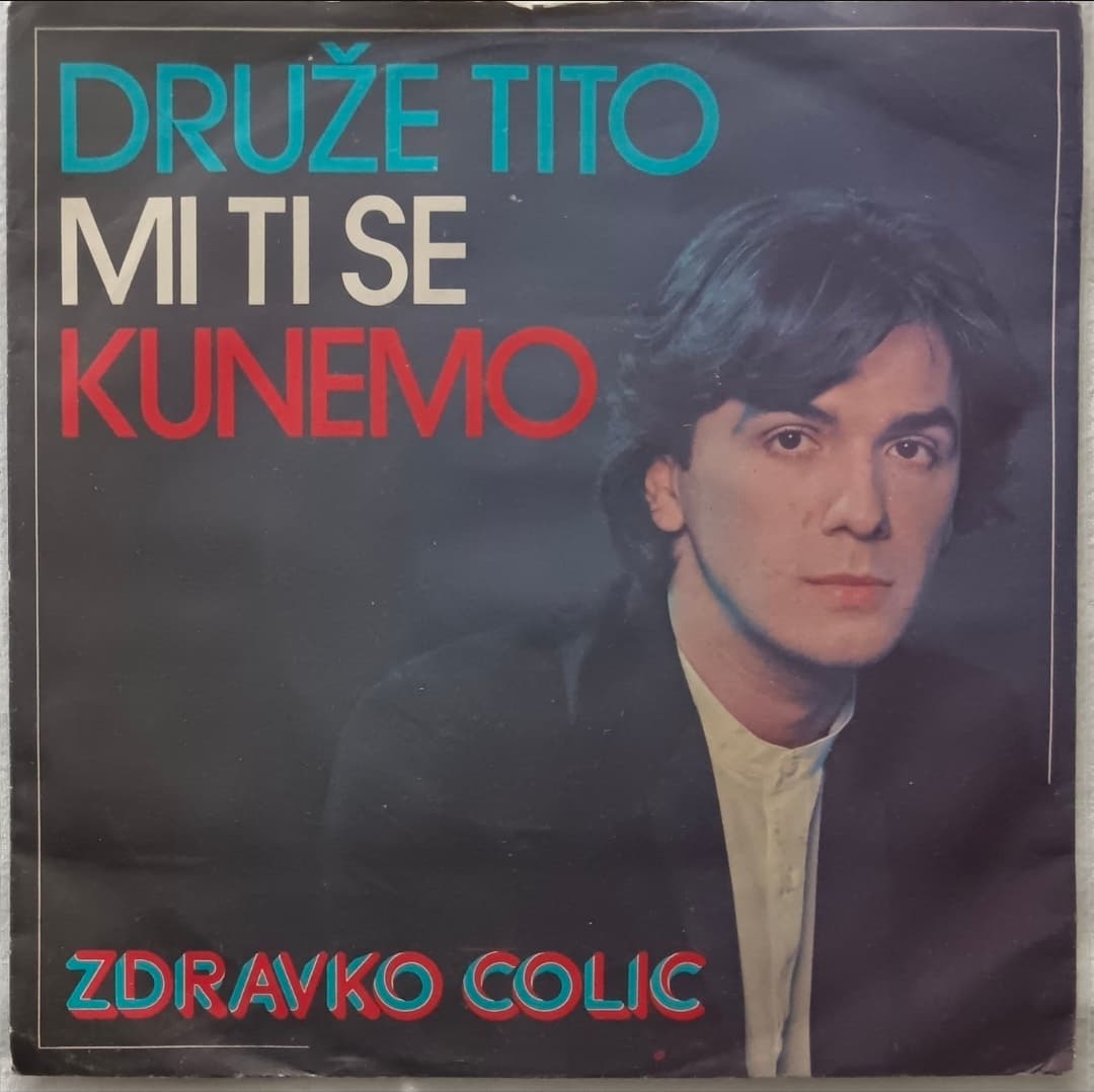 ZDRAVKO COLIC — DRUZE TITO MI TI SE KUNEMO