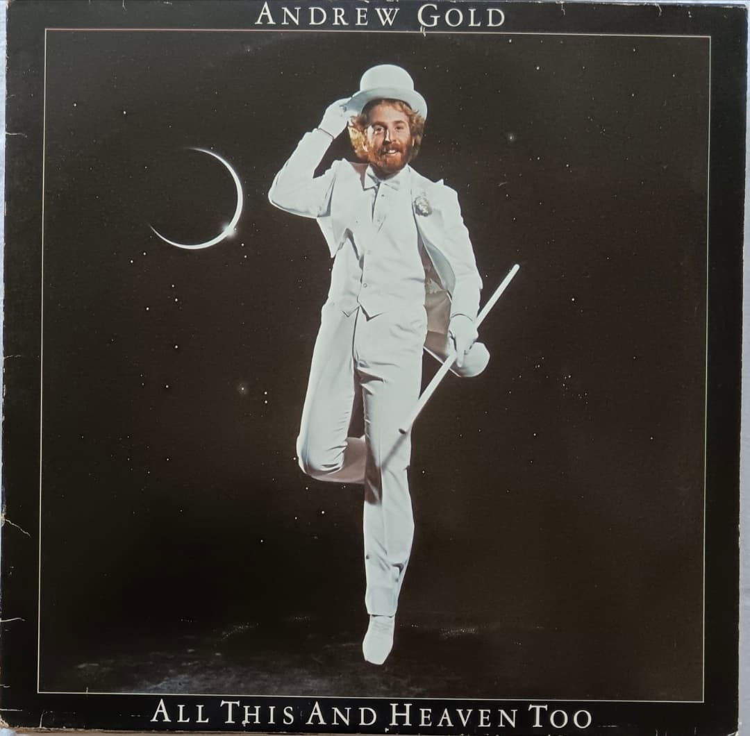 ANDREW GOLD — ALL THIS AND HEAVEN TOO