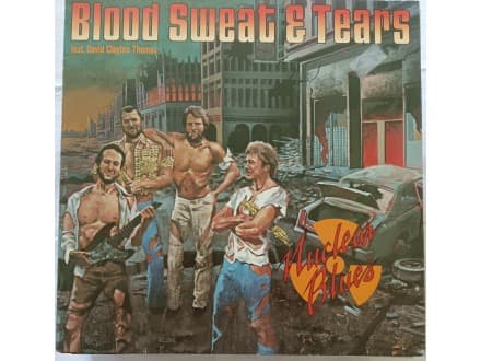 BLOOD SWEAT & TEARS  — NUCLEAR BLUES