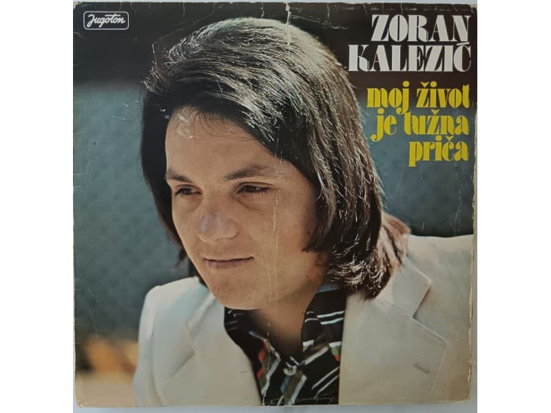 ZORAN KALEZIC — MOJ ZIVOT JE TUZNA PRICA