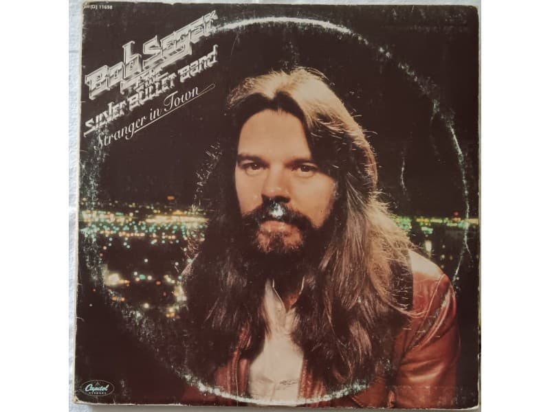 Bob Seger &;;The Silver Bullet Band — Stranger in town