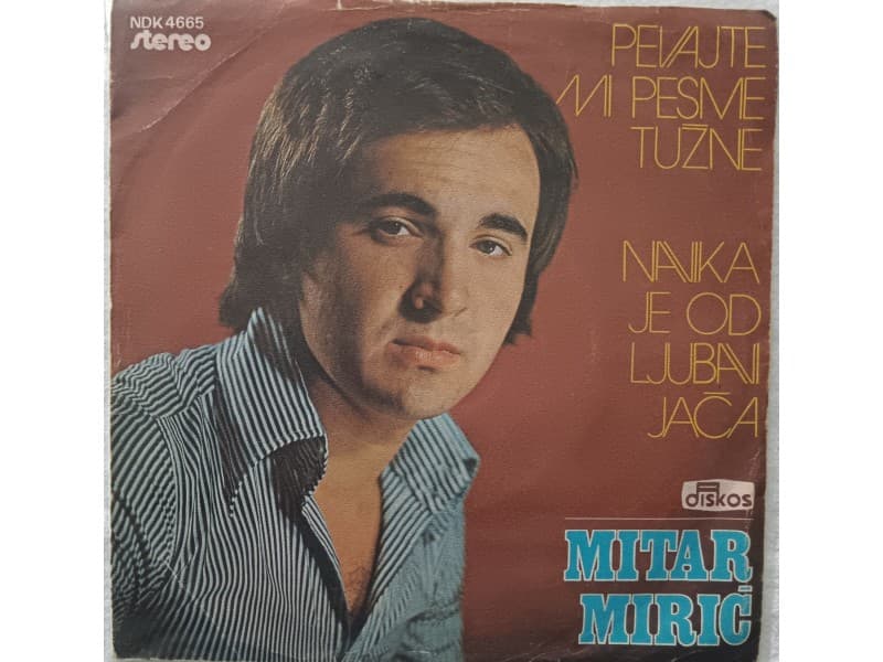 MITAR MIRIC — PEVAJTE MI PESME TUZNE