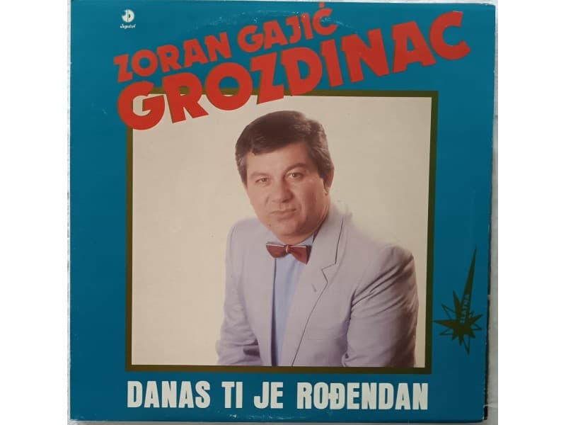ZORAN GAJIC GROZDINAC — Danas ti je rodjendan
