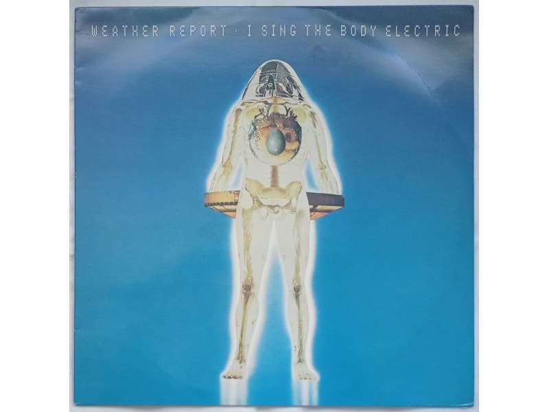 WEATHER REPORT — I SING THE BODY ELECTRIC