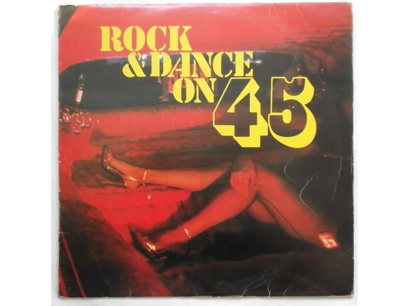 ROCK &; DANCE ON 45 — —