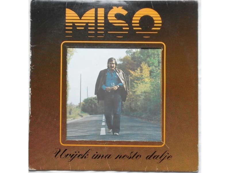MISO KOVAC — UVIJEK IMA NESTO DALJE