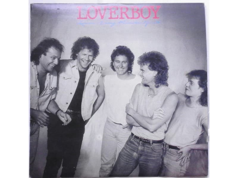 LOVERBOY — LOVIN` EVERY MINUTE OF IT