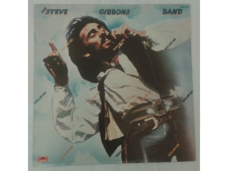 THE STEVE GIBONS BAND ROLLIN` ON — —