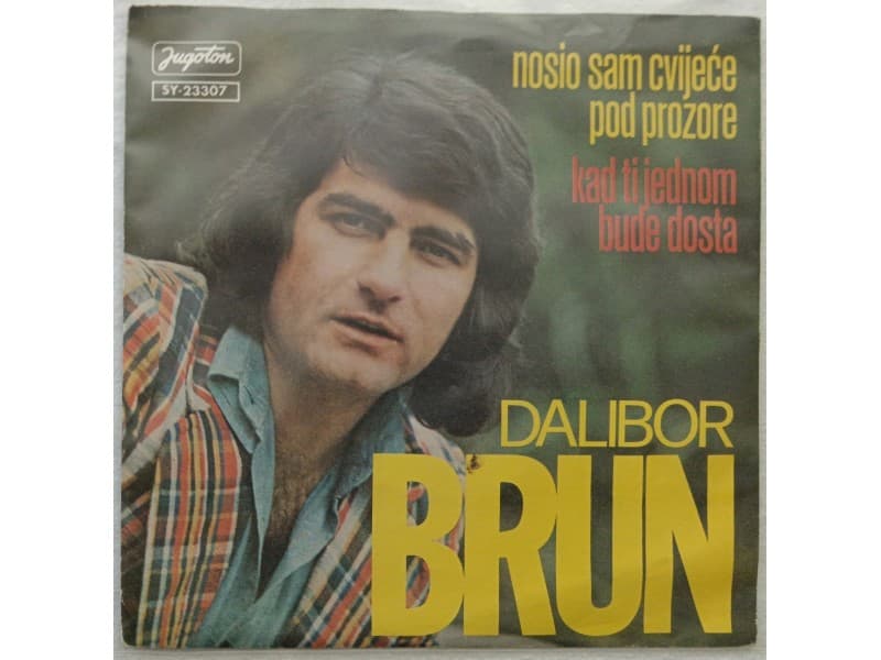 DALIBOR BRUN — Nosio sam cvijece pod prozore