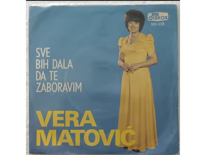 VERA MATOVIC — Sve bih dala da te zaboravim