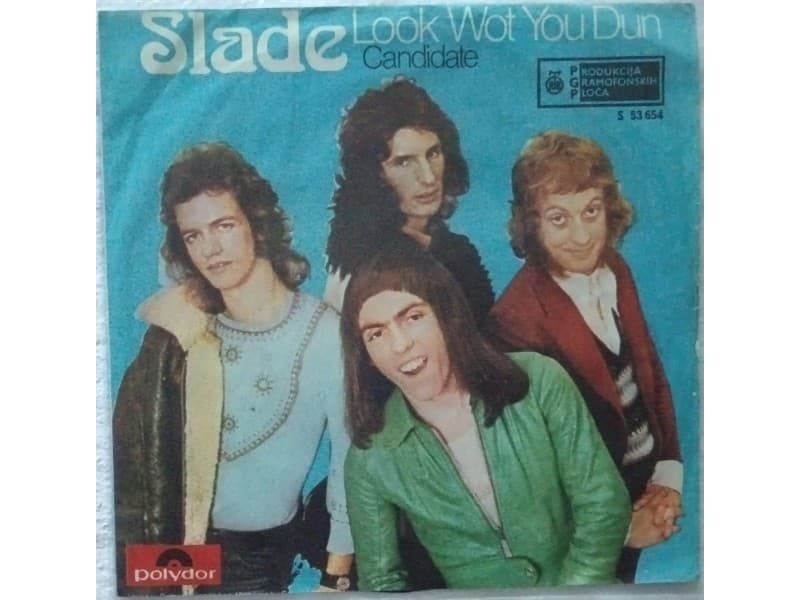 SLADE — LOOK WOT YOU DUN