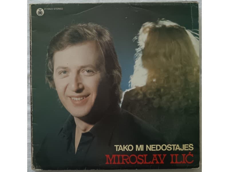 MIROSLAV ILIC — TAKO MI NEDOSTAJES