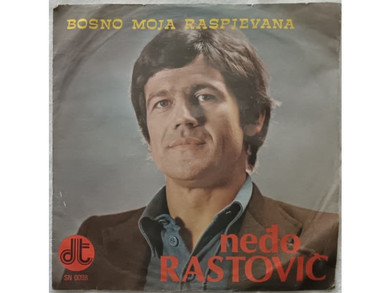 NEDJO RASTOVIC — BOSNO MOJA RASPEVANA