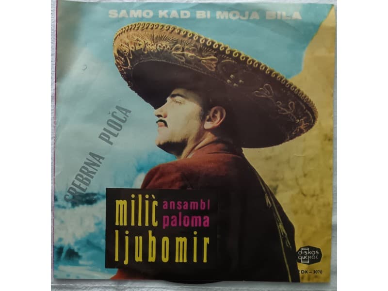 MILIC LJUBOMIR — SAMO KAD BI MOJA BILA