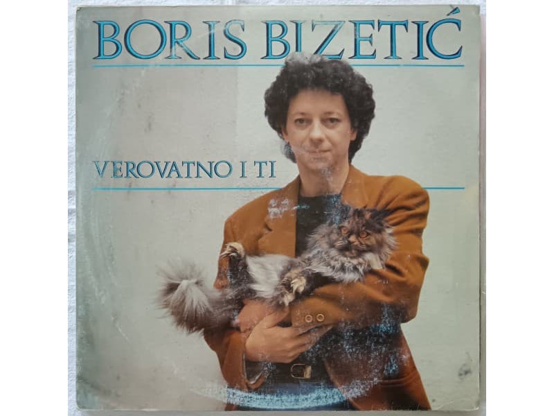 BORIS BIZETIC — VEROVATNO I TI