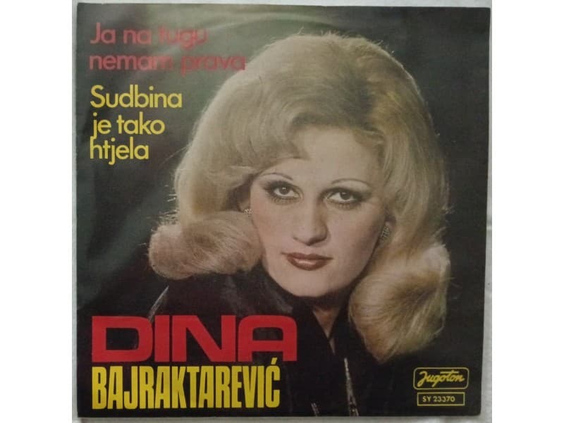 DINA BAJAKTAREVIC — Ja na tugu nemam prava