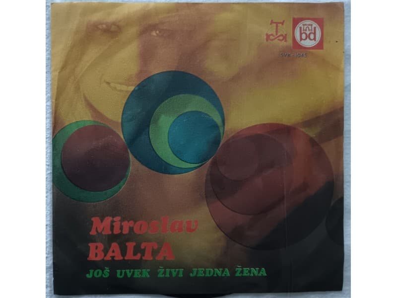 MIROSLAV BALTA — JOS UVEK ZIVI JEDNA ZENA