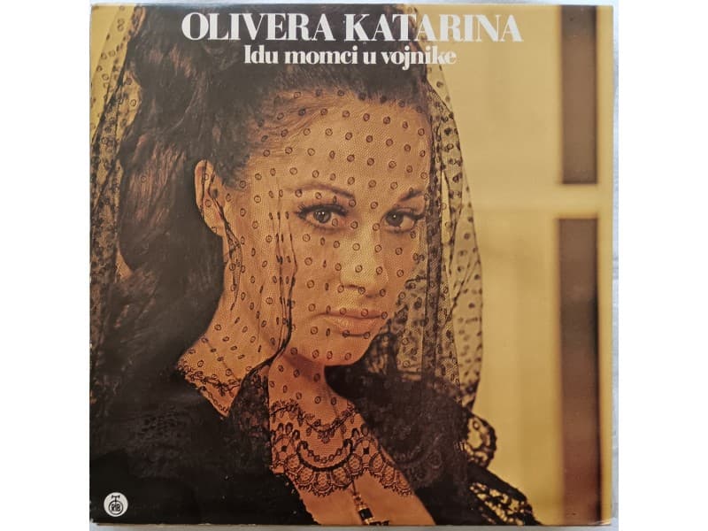 OLIVERA KATARINA — IDU MOMCI U VOJNIKE