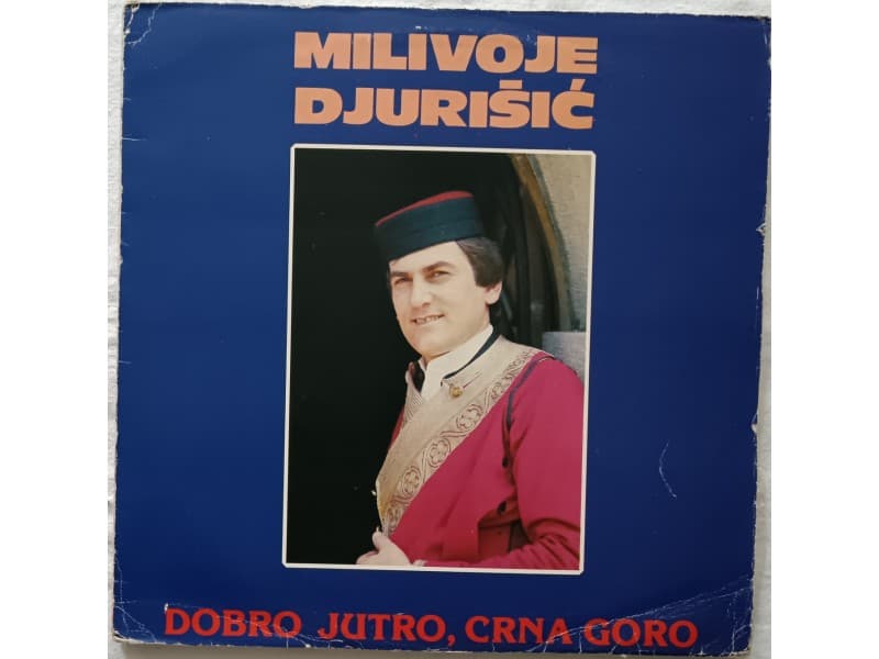 MILIVOJE DJURISIC — DOBRO JUTRO, CRNA GORO