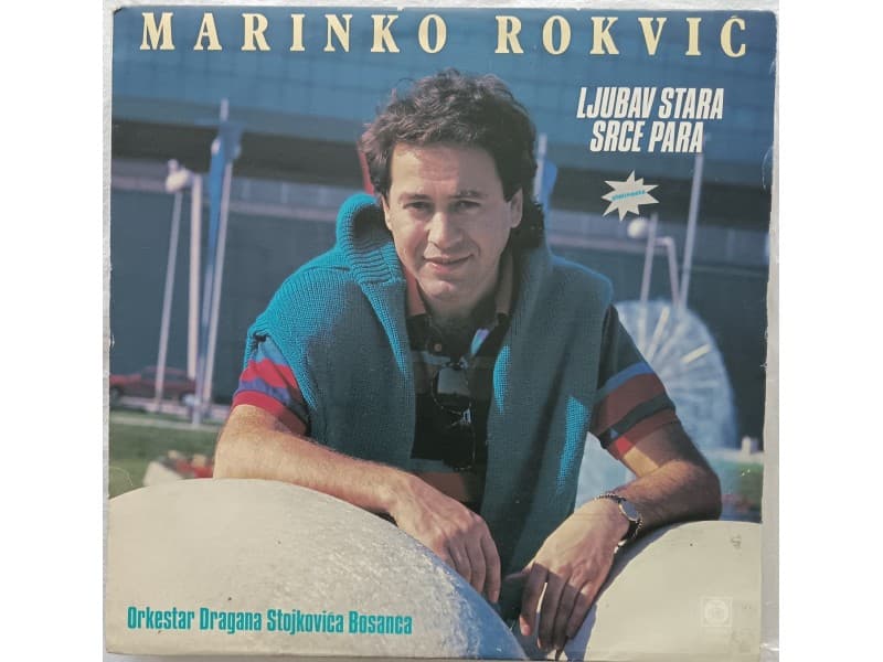 MARINKO ROKVIC — LJUBAV STARA SRCE PARA