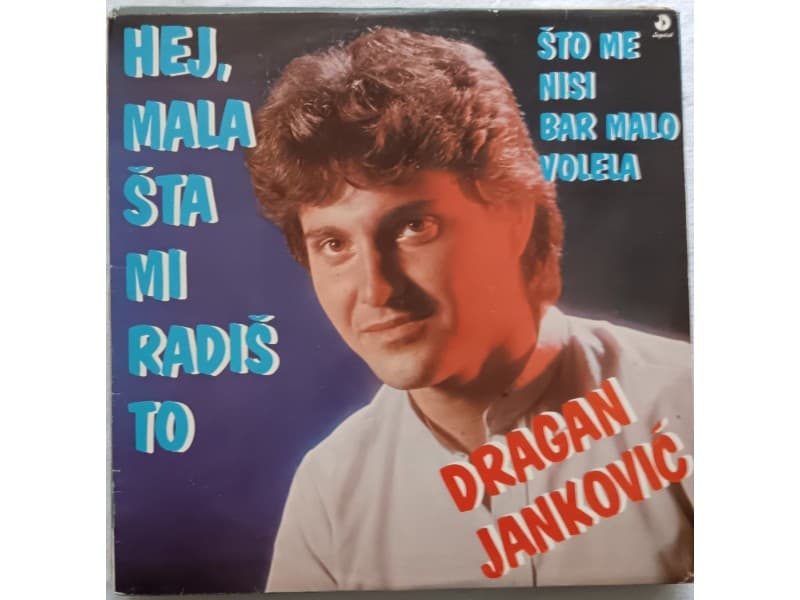 DRAGAN JANKOVIC — Hej, mala sta mi radis to