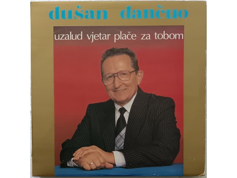 DUSAN DANCUO — Uzalud vjetar place za tobom