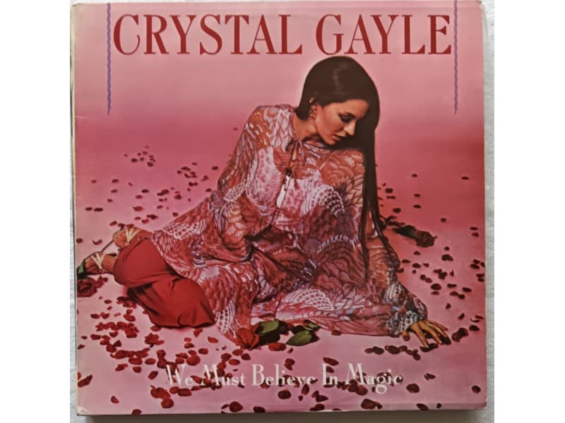 CRYSTAL GAYLE — WE MUST BELIEVI IN MAGIC