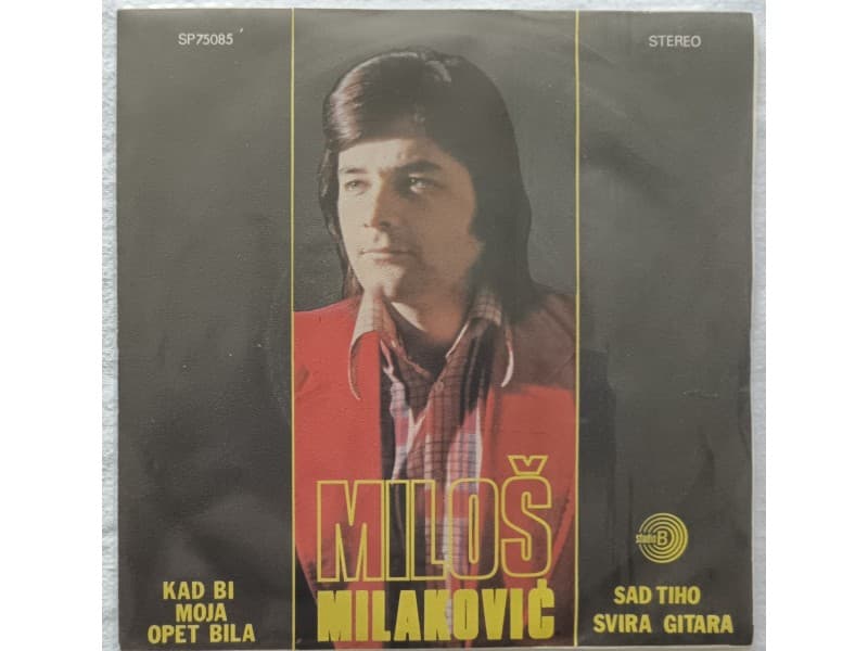 MILOS MILAKOVIC — KAD BI MOJA OPET BILA